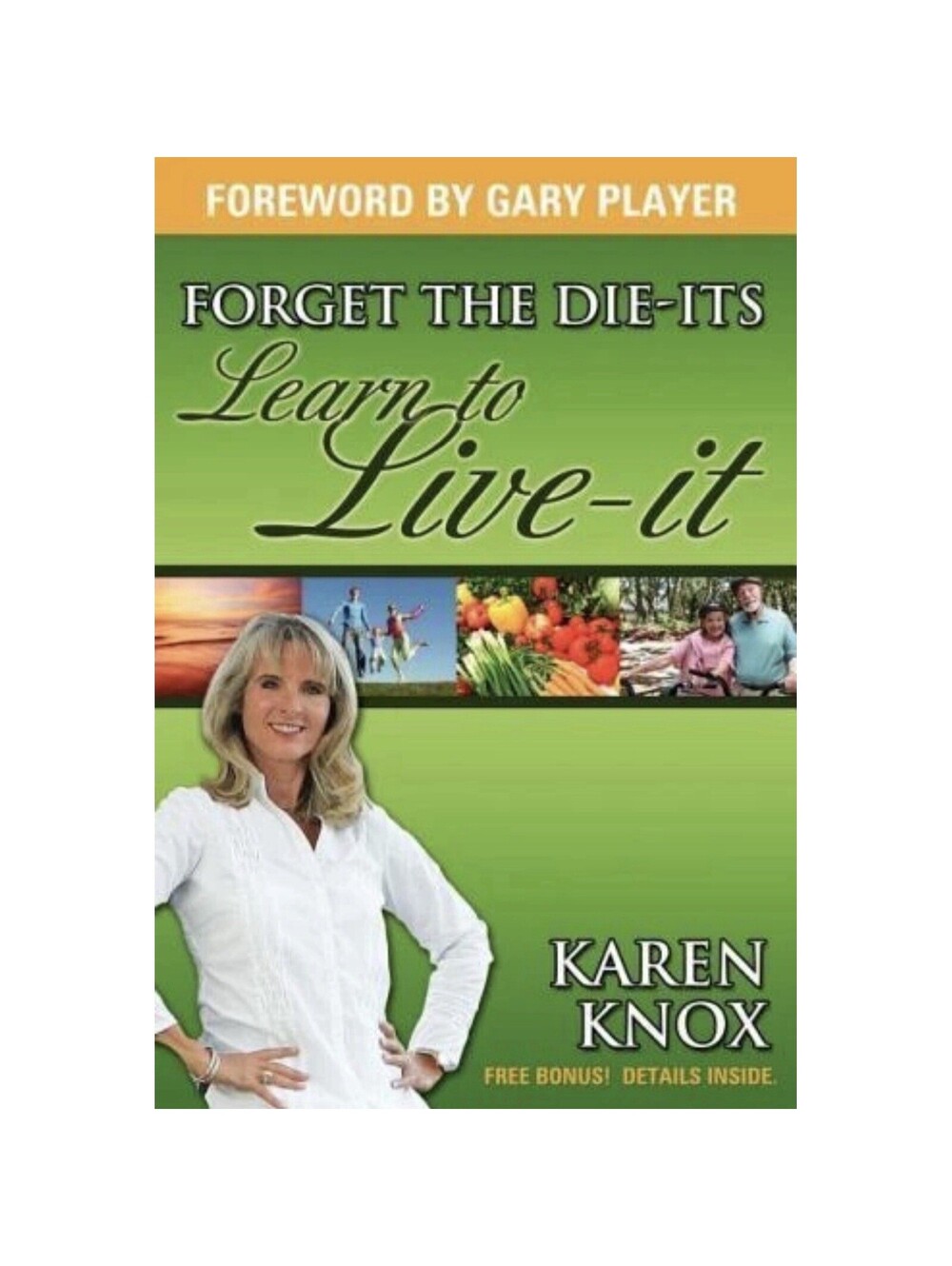 Forget the Die-Its; Learn to Live-It! by Knox, Karen